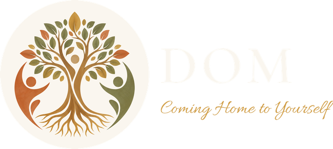 DOM – Coming Home to Yourself